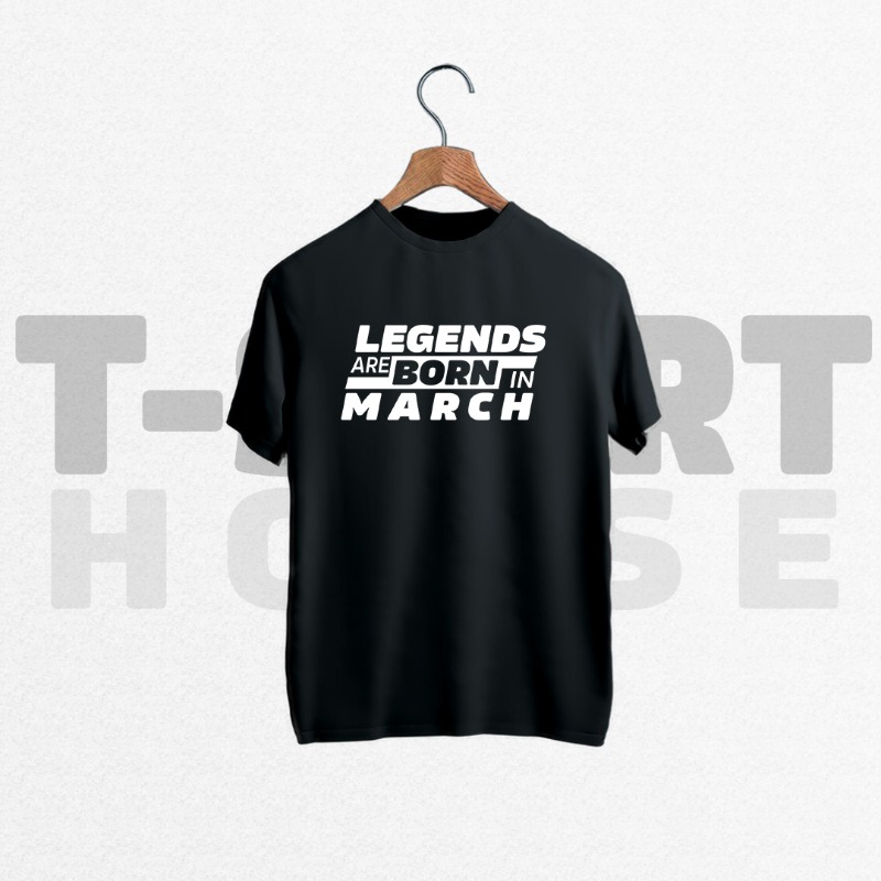 T-shirt Legends are born in March